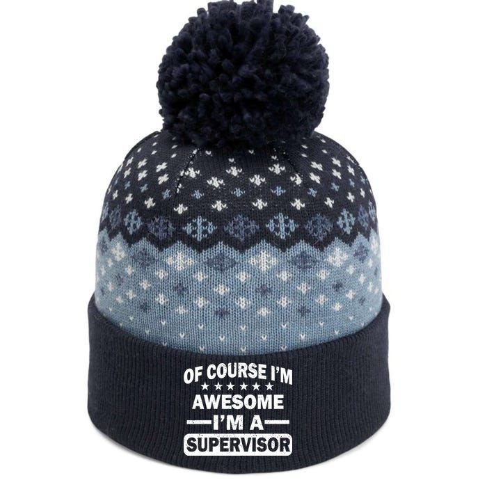 Of Course I'm Awesome I'm A Supervisor The Baniff Cuffed Pom Beanie