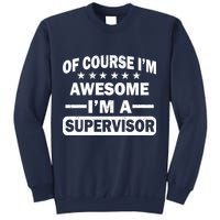 Of Course I'm Awesome I'm A Supervisor Sweatshirt