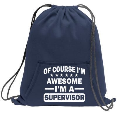 Of Course I'm Awesome I'm A Supervisor Sweatshirt Cinch Pack Bag