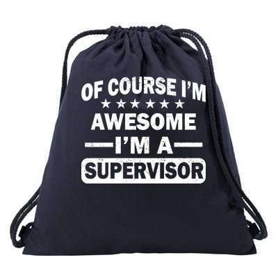 Of Course I'm Awesome I'm A Supervisor Drawstring Bag