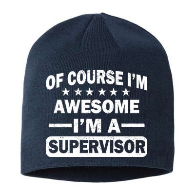 Of Course I'm Awesome I'm A Supervisor Sustainable Beanie