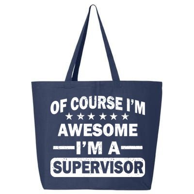 Of Course I'm Awesome I'm A Supervisor 25L Jumbo Tote