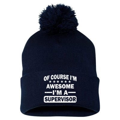 Of Course I'm Awesome I'm A Supervisor Pom Pom 12in Knit Beanie