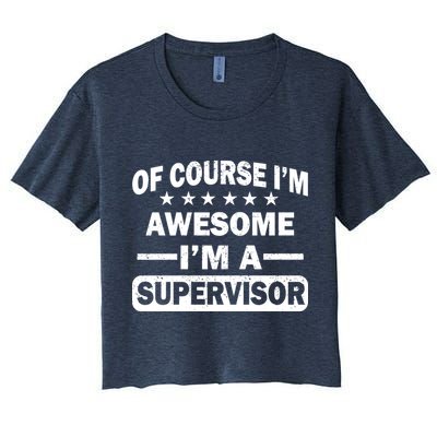 Of Course I'm Awesome I'm A Supervisor Crop Top