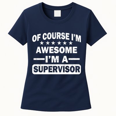 Of Course I'm Awesome I'm A Supervisor Womens T-Shirt