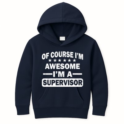 Of Course I'm Awesome I'm A Supervisor Kids Hoodie