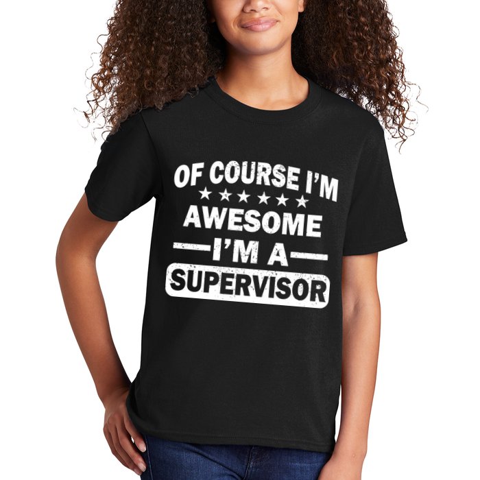 Of Course I'm Awesome I'm A Supervisor Kids T-Shirt