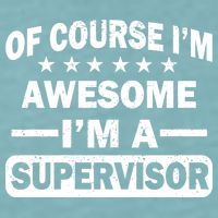 Of Course I'm Awesome I'm A Supervisor Sueded Cloud Jersey T-Shirt
