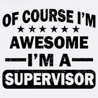 Of Course I'm Awesome I'm A Supervisor Garment-Dyed Sweatshirt