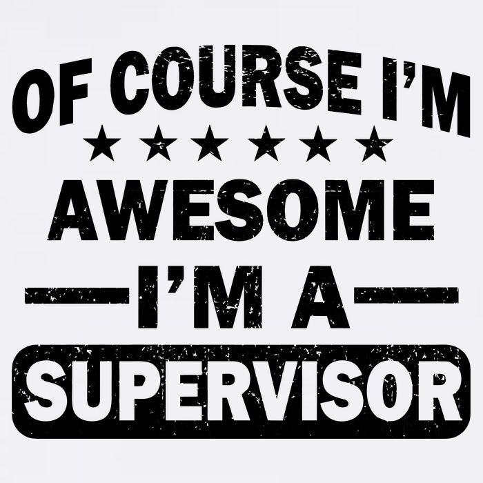 Of Course I'm Awesome I'm A Supervisor Garment-Dyed Sweatshirt