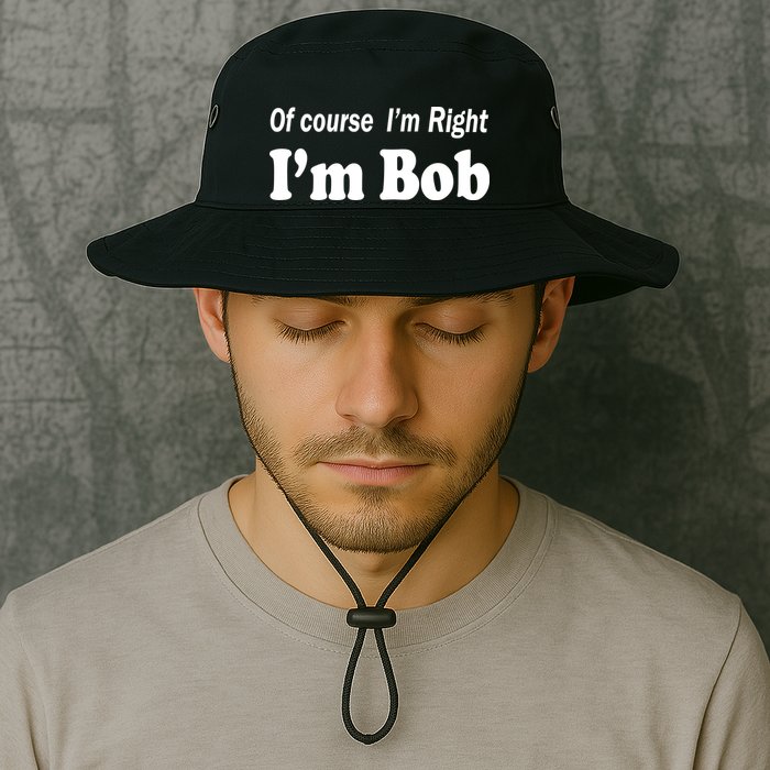 Of Course I'm Right I'm Bob Bucket Hat