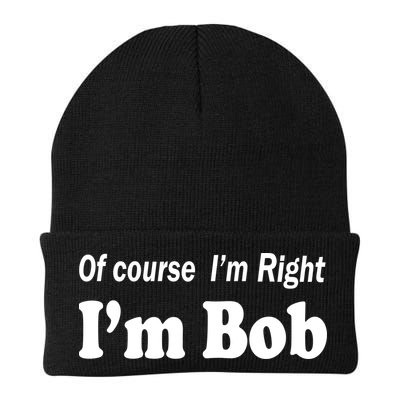Of Course I'm Right I'm Bob Beanie