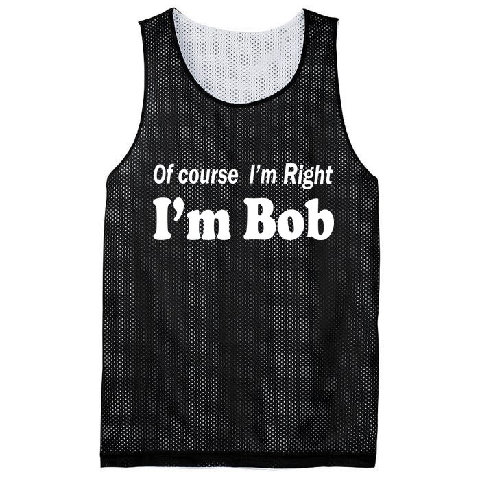 Of Course I'm Right I'm Bob Mesh Reversible Basketball Jersey Tank