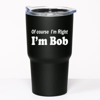Of Course I'm Right I'm Bob Tumbler