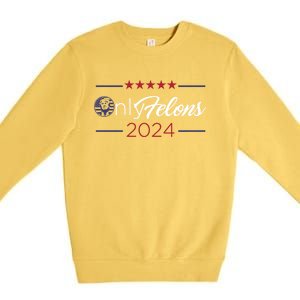 Only Felons 2024 America Flag Trump President Quote Funny Gift Premium Crewneck Sweatshirt