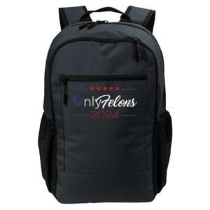 Only Felons 2024 America Flag Trump President Quote Funny Gift Daily Commute Backpack