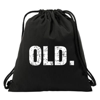 Old Funny 40th 50th 60th 70th Birthday Drawstring Bag