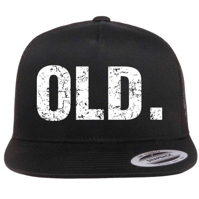 Old Funny 40th 50th 60th 70th Birthday Flat Bill Trucker Hat