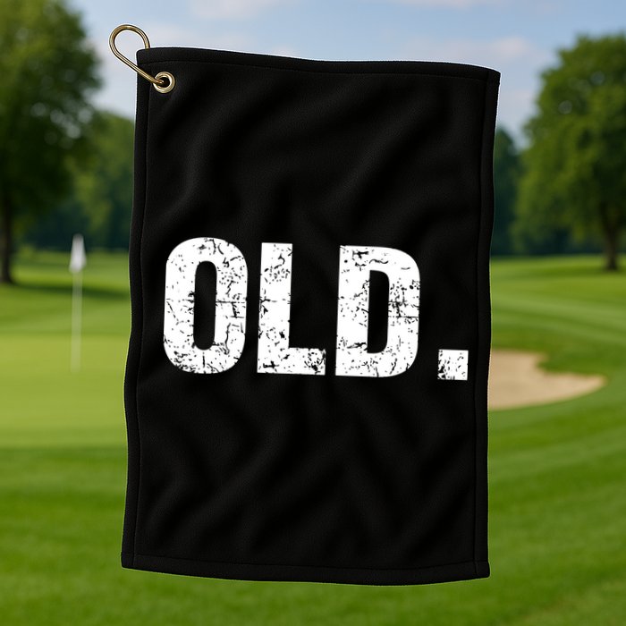 Old Funny 40th 50th 60th 70th Birthday Golf Towel