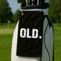 Old Funny 40th 50th 60th 70th Birthday Golf Towel