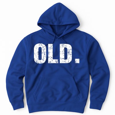 Old Funny 40th 50th 60th 70th Birthday Hoodie