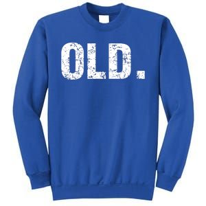 Old Funny 40th 50th 60th 70th Birthday Sweatshirt