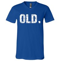 Old Funny 40th 50th 60th 70th Birthday V-Neck T-Shirt