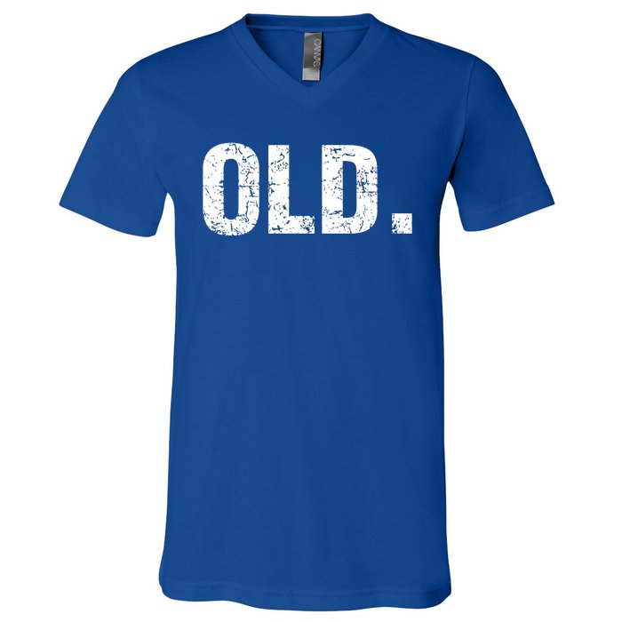 Old Funny 40th 50th 60th 70th Birthday V-Neck T-Shirt