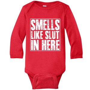 Offensive Funny Adult Humor, Smells Like Slut In Here Baby Long Sleeve Bodysuit