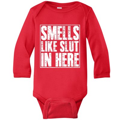 Offensive Funny Adult Humor, Smells Like Slut In Here Baby Long Sleeve Bodysuit