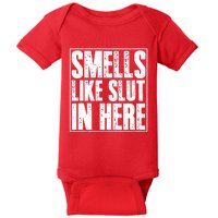 Offensive Funny Adult Humor, Smells Like Slut In Here Baby Bodysuit