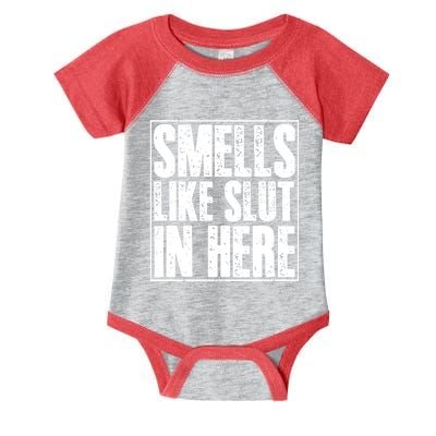 Offensive Funny Adult Humor, Smells Like Slut In Here Infant Baby Jersey Bodysuit