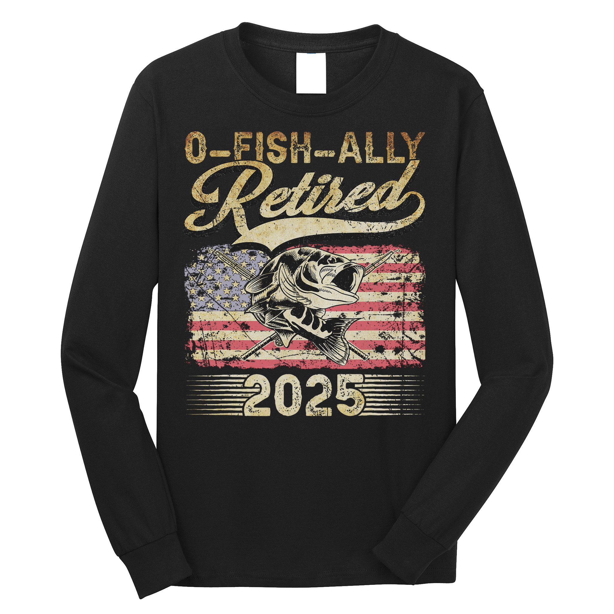Oh Fish Ally Retired 2025 Funny Fishing Retirement Gifts Long Sleeve Shirt