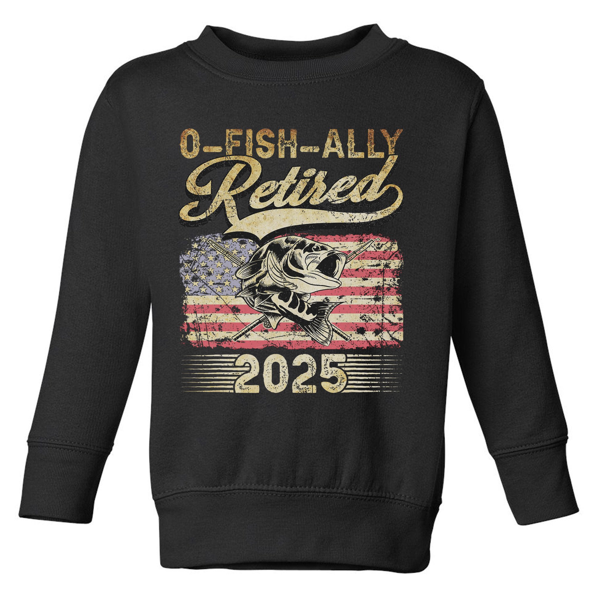Oh Fish Ally Retired 2025 Funny Fishing Retirement Gifts Toddler Sweatshirt