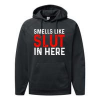 Offensive Funny Adult Humor, Smells Like Slut In Here Performance Fleece Hoodie