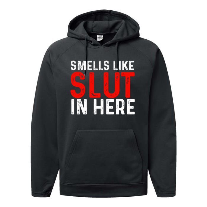 Offensive Funny Adult Humor, Smells Like Slut In Here Performance Fleece Hoodie