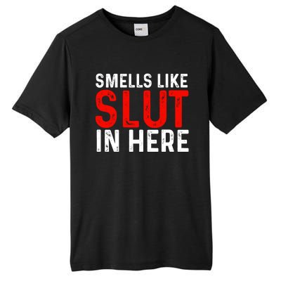 Offensive Funny Adult Humor, Smells Like Slut In Here Tall Fusion ChromaSoft Performance T-Shirt