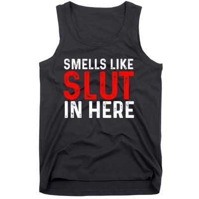 Offensive Funny Adult Humor, Smells Like Slut In Here Tank Top