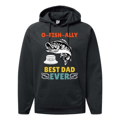 O Fish Ally Best Dad Ever Fisherman Lake Fishing Fathers Day Performance Fleece Hoodie