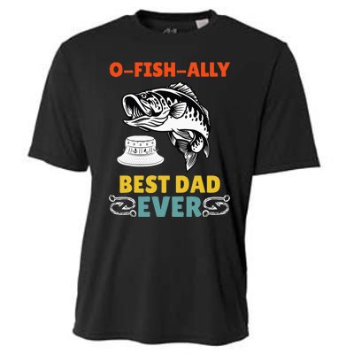 O Fish Ally Best Dad Ever Fisherman Lake Fishing Fathers Day Cooling Performance Crew T-Shirt