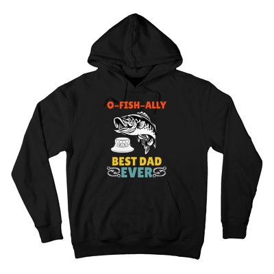 O Fish Ally Best Dad Ever Fisherman Lake Fishing Fathers Day Hoodie