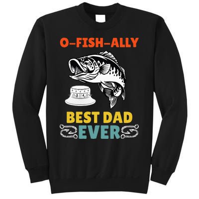 O Fish Ally Best Dad Ever Fisherman Lake Fishing Fathers Day Sweatshirt