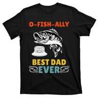 O Fish Ally Best Dad Ever Fisherman Lake Fishing Fathers Day T-Shirt