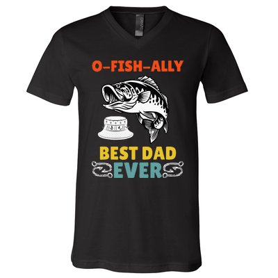 O Fish Ally Best Dad Ever Fisherman Lake Fishing Fathers Day V-Neck T-Shirt