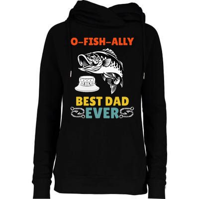 O Fish Ally Best Dad Ever Fisherman Lake Fishing Fathers Day Womens Funnel Neck Pullover Hood