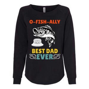 O Fish Ally Best Dad Ever Fisherman Lake Fishing Fathers Day Womens California Wash Sweatshirt