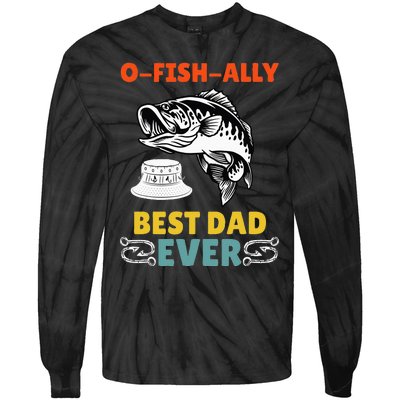 O Fish Ally Best Dad Ever Fisherman Lake Fishing Fathers Day Tie-Dye Long Sleeve Shirt