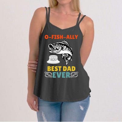 O Fish Ally Best Dad Ever Fisherman Lake Fishing Fathers Day Women's Strappy Tank