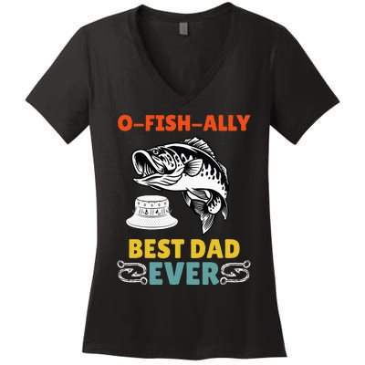 O Fish Ally Best Dad Ever Fisherman Lake Fishing Fathers Day Women's V-Neck T-Shirt