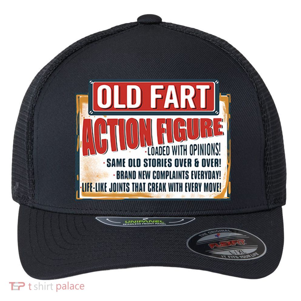 Old Fart Action Figure Loaded With Opinions Flexfit Unipanel Trucker Cap